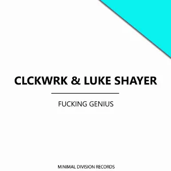 Fucking Genius by Clckwrk