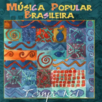 MUSICA POPULAR BRASILEIRA by Tempo Rei