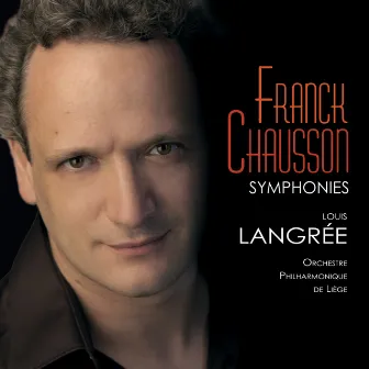 Franck & Chausson : Symphonies by Orchestre Philharmonique de Liège