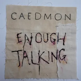 Enough Talking by Caedmon