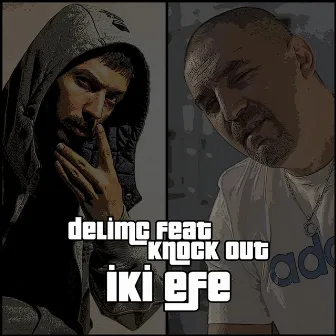 İki Efe by DeliMC