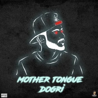 Mother Tongue Dogri by THE NXTRΔPPER