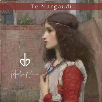 To Margoudi by Marlia Coeur