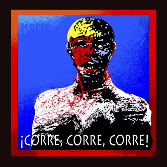 ¡Corre, Corre, Corre! by Los Fakires