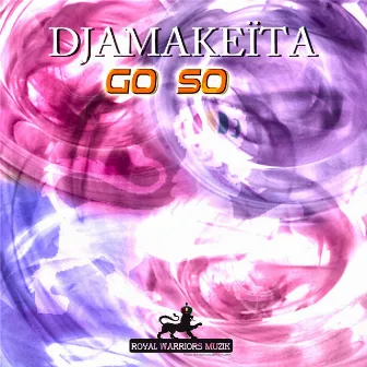 Go So (Guardian Riddim) by djamakeita