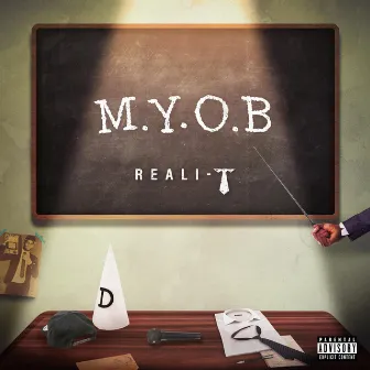 M.Y.O.B by Reali- T