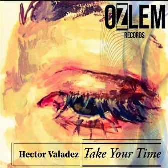 Take Your Time by Hector Valadez