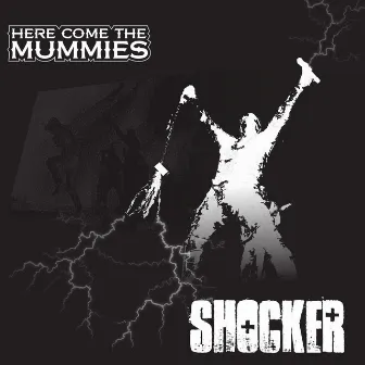 Shocker by Here Come The Mummies