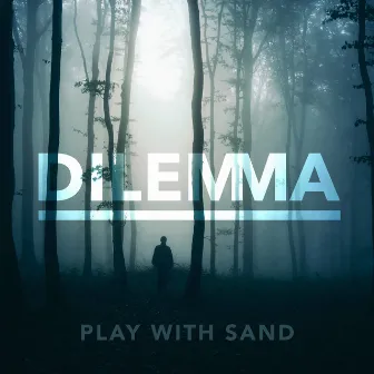 Play with Sand by Dilemma