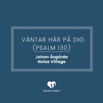 Väntar här på dig (Psalm 130) by Johan Åsgärde