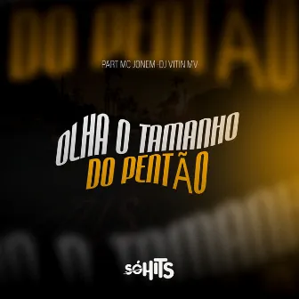 Olha o Tamanho do Pentão by Dj vitin mv