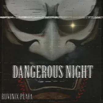 Dangerous Night by RUVINIX PLAYA