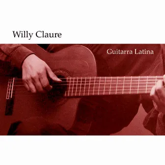 Guitarra Latina by Willy Claure