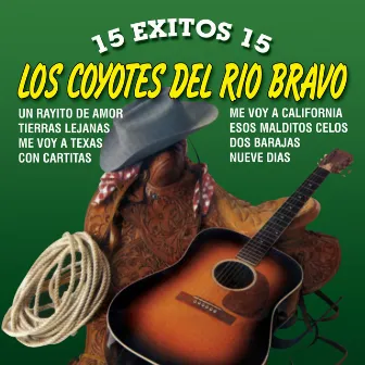 15 Exitos by Los Coyotes del Rio Bravo