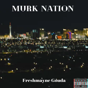 Murk Nation by Freshmayne Gouda