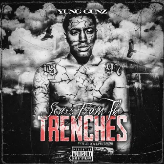 Scars From The Trenches by Yung Gunz