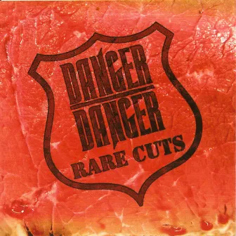 Rare Cuts by Danger Danger