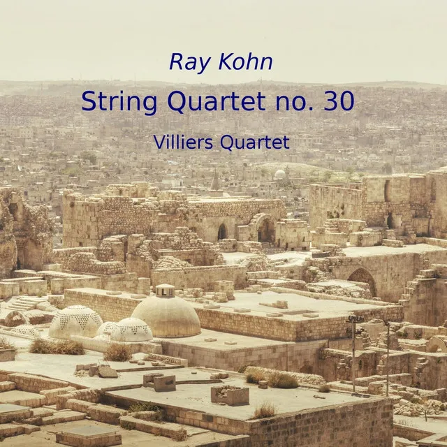 Ray Kohn: String Quartet No. 30