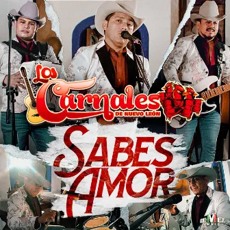 Sabes Amor by Los Carnales de Nuevo León