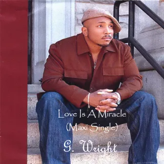 Love Is A Miracle by G. Wright