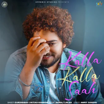 Kalla Kalla Saah by Mitika Kanwar