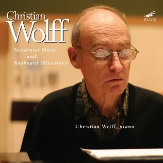 Christian Wolff: Incidental Music & Keyboard Miscellany by Christian Wolff-Jesse