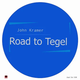 Road to Tegel by John Kramer