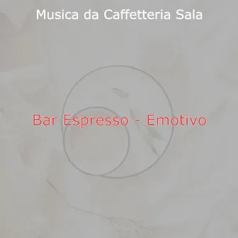 Bar Espresso - Emotivo by Musica da Caffetteria Sala