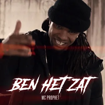 Ben Het Zat by Mc Prophet