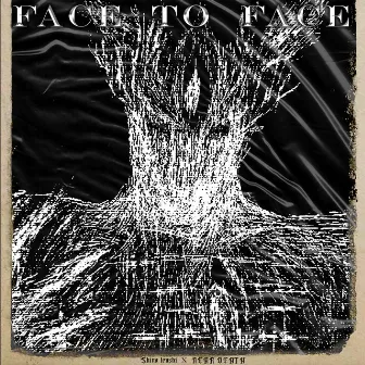 FACE TO FACE by Shino tenshi