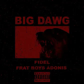 Big Dawg by Frat Boys Adonis