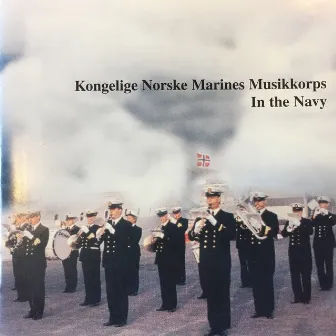 In the Navy by Kongelige Norske Marines Musikkorps