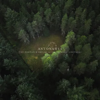 The Portable Dream (A Vague Recollection) by Antonymes