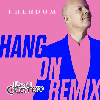 Hang On (Comaro & Steffwell Remixes) by Freedom