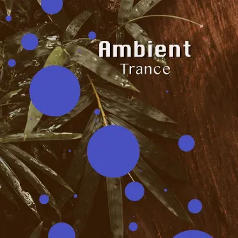 # Ambient Trance by Pro Sound Effect Library