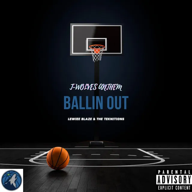 Ballin Out (TWolves Anthem)