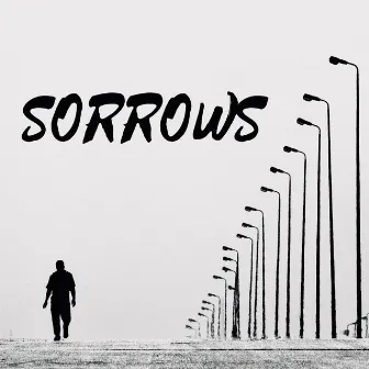 Sorrows by The Real J.T.W.