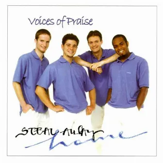 Steal Away Home by Voices of Praise