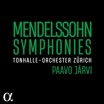 Mendelssohn: Symphonies by Tonhalle-Orchester Zürich