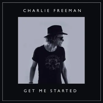 Get Me Started by Charlie Freeman