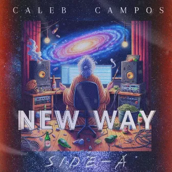 NEW WAY (SIDE A) by Caleb Campos