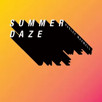 Summer Daze by Harley Maxwell