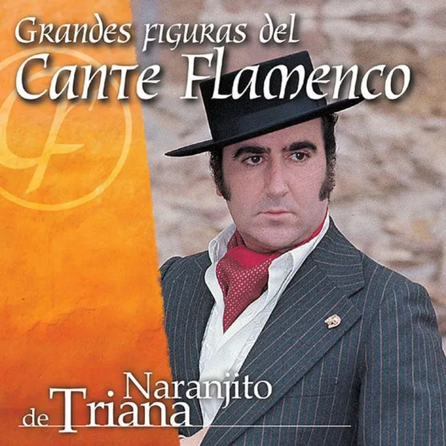 Grandes Figuras del Cante Flamenco : Naranjito de Triana