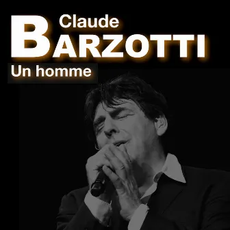 Un Homme by Claude Barzotti