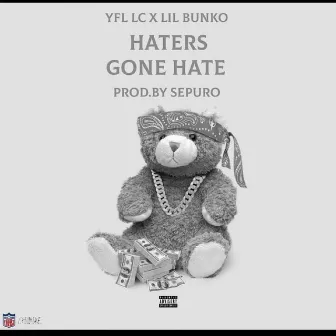 Haters Gone Hate by YFL LC