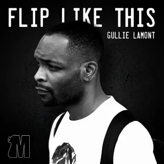 Flip Like This by Gullie Lamont