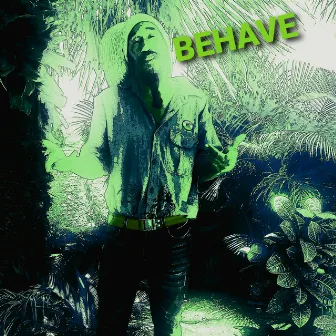 Behave by Oneroot Freeman