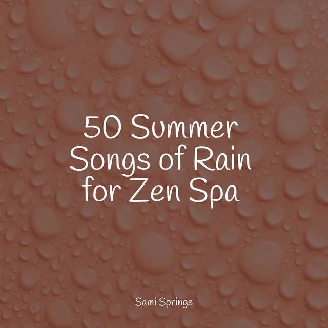 50 Summer Songs of Rain for Zen Spa