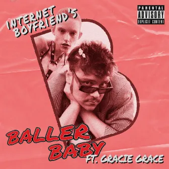 BALLER BABY by Internet Boyfriend