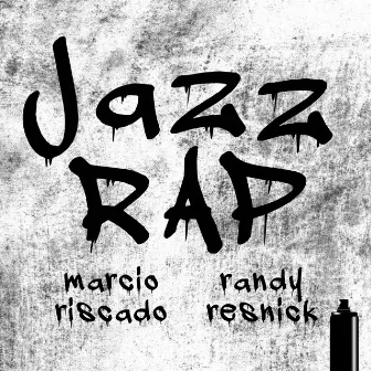 Jazz Rap by Randy Resnick